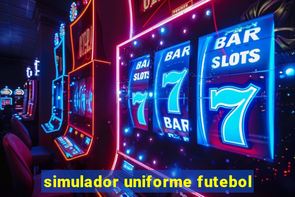 simulador uniforme futebol